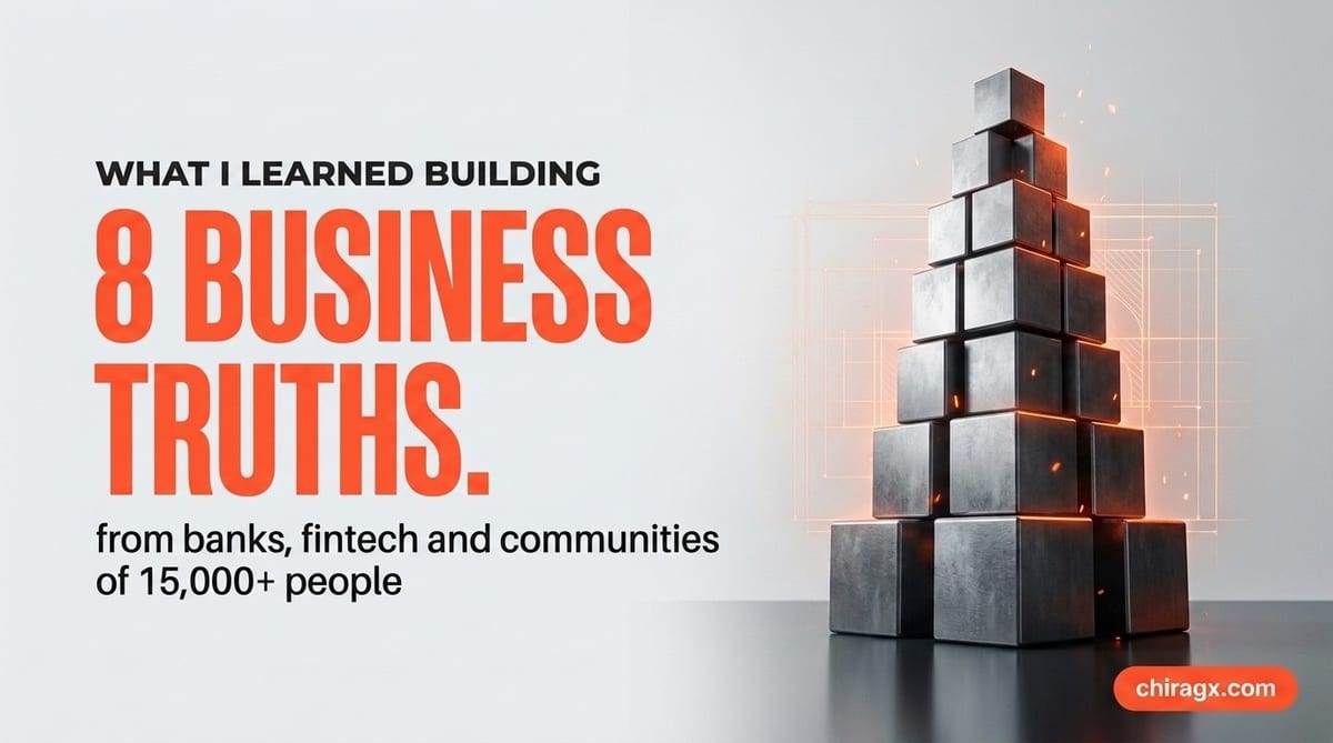 8 Business Truths I Learned Building for Banks, Fintech and Communities of 15,000+ People
