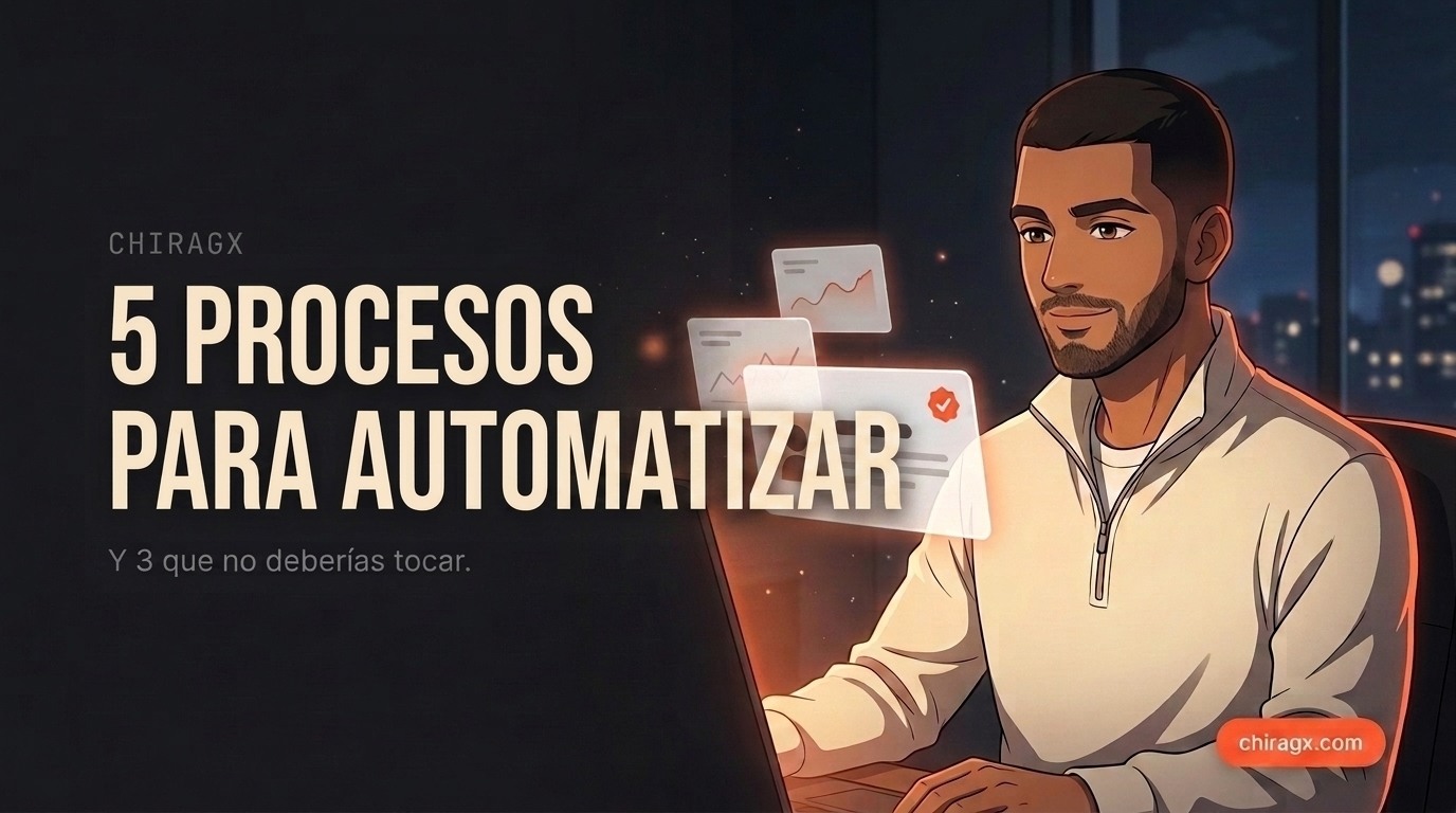 5 procesos que toda empresa debería automatizar con IA (y 3 que no deberías tocar)